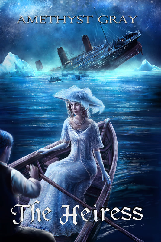 Signed Copy of The Heiress (A Titanic Tale) Fantasy History Novel by Author Amethyst Gray (Bk 3)